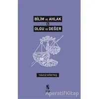 Bilim ve Ahlak, Olgu ve Değer - Yavuz Köktaş - İnsan Yayınları