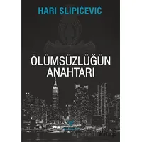Ölümsüzlüğün Anahtarı - Hari Slipicevic - Theseus Yayınevi