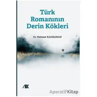 Türk Romanının Derin Kökleri - Kolektif - Akademik Kitaplar