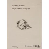 Başka Zaman, Dünyada - Ataman Avdan - Pikaresk Yayınevi