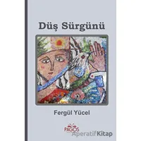 Düş Sürgünü - Fergül Yücel - Pagos Yayınları