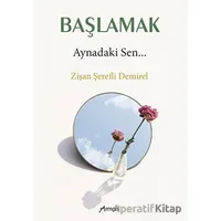 Başlamak - Aynadaki Sen - Zişan Şerefli Demirel - Armoni Yayıncılık