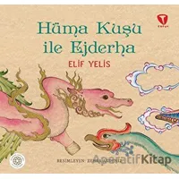 Hüma Kuşu ile Ejderha - Elif Yelis - Turkuvaz Çocuk