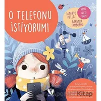 O Telefonu İstiyorum! - Barbara Tamborini - Turkuvaz Çocuk