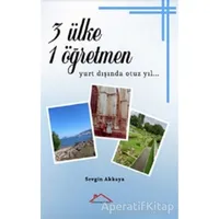 3 Ülke 1 Öğretmen - Yurt Dışında Otuz Yıl… - Sevgin Akkaya - Kırmızı Çatı Yayınları