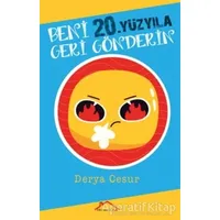 Beni 20.Yüzyıla Geri Gönderin - Derya Cesur - Kırmızı Çatı Yayınları