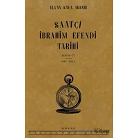Saatçi İbrahim Efendi Tarihi - Elvan Kaya Aksarı - Vacilando Kitap