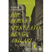 Bir Borsa Spekülatörünün Anıları - Edwin Lefevre - Altıkırkbeş Yayınları