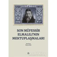 Son Müfessir Elmalılı’nın Mektuplaşmaları - Necmi Atik - Mahya Yayınları
