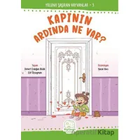 Kapının Ardında Ne Var? - Demet Erdoğan Bildik - Karavan Çocuk Yayınları