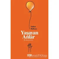 Yaşayan Anlar - Sultan Balkaya - Çığır Yayınları
