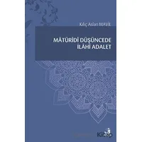 Matüridi Düşüncede İlahi Adalet - Kılıç Aslan Mavil - Fecr Yayınları