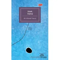 Uzak, İnziva - Ali Hikmet Yavuz - Heyamola Yayınları