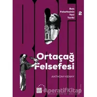Batı Felsefesinin Yeni Tarihi 2: Ortaçağ Felsefesi - Anthony Kenny - Küre Yayınları