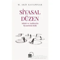Siyasal Düzen - Adalet ve Asabiyetin Siyasetteki Rolü - Mehmet Akif Kayapınar - Küre Yayınları