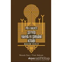 Pir-i Halveti - Seyyid Yahya-yı Şirvani Kitabı - Mustafa Tatcı - H Yayınları