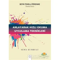 Anlayarak Hızlı Okuma Uygulama Teknikleri - Sema Kumrulu - Post Yayınevi