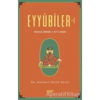 Eyyubiler - 1 - Mahmut Keleş - Rağbet Yayınları