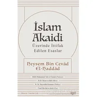 İslam Akaidi - Üzerinde İttifak Edilen Esaslar - Heysem Bin Cevad El Haddad - Rağbet Yayınları