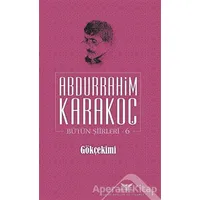 Gökçekimi - Abdurrahim Karakoç - Altınordu Yayınları