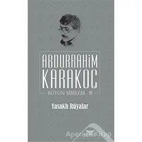Yasaklı Rüyalar - Abdurrahim Karakoç - Altınordu Yayınları