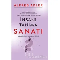 İnsanı Tanıma Sanatı - Alfred Adler - Mahzen Yayıncılık