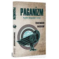 Paganizm - Kadim Bilgeliğin Sırları - İskender Medeni - Kumran Yayınları