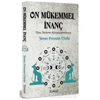 On Mükemmel İnanç - Tüm Dinlerin Karşılaştırılması - James Freeman Clarke - Kumran Yayınları