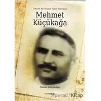 Mehmet Küçükağa - Gerçek Bir Muasır İslam Davetçisi - Ahmet Küçükağa - Ravza Yayınları