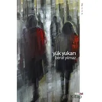 Yük Yukarı - Berat Yılmaz - Fihrist Kitap