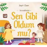 Sen Gibi Oldum mu? - Sayit Özen - Çınaraltı Yayınları
