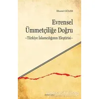 Evrensel Ümmetçiliğe Doğru - İlhami Güler - Ankara Okulu Yayınları