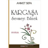 Kargaşa / Sevmeyi Bilmek - Ahmet Sefa - Ozan Yayıncılık