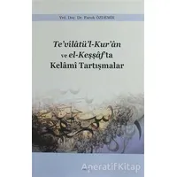 Te’vilatü’l-Kur’an ve el-Keşşaf’ta Kelami Tartışmalar - Faruk Özdemir - Araştırma Yayınları