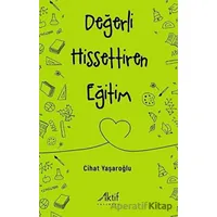 Değerli Hissettiren Eğitim - Cihat Yaşaroğlu - Aktif Yayınevi