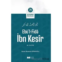 Ebü’l-fida İbn Kesir - Kevser Beyazyüz Sipahiöğlu - Siyer Yayınları