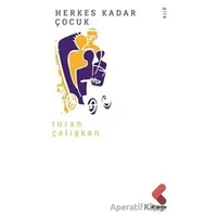 Herkes Kadar Çocuk - Turan Çalişkan - Klaros Yayınları