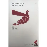 Doğmadan Başlayan - Halil Akyol - Klaros Yayınları