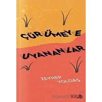 Çürümeye Uyananlar - Zeynep Yoldaş - Klaros Yayınları