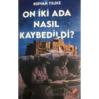 On İki Ada Nasıl Kaybedildi? - Rıdvan Yıldız - Klaros Yayınları
