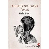 Kimsini Bir Yüzün İsmail - Hilal Fırat - Klaros Yayınları