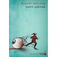Duyular Yalnızlığı - Metin Çakmak - Klaros Yayınları