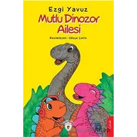Mutlu Dinozor Ailesi - Ezgi Yavuz - Dorlion Yayınları