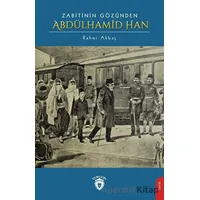 Zabitinin Gözünden Abdülhamid Han - Rahmi Akbaş - Dorlion Yayınları