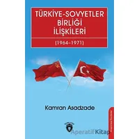 Türkiye - Sovyetler Birliği İlişkileri (1964 - 1971) - Kamran Asadzade - Dorlion Yayınları