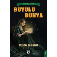 Büyülü Dünya - Edith Nesbit - Dorlion Yayınları