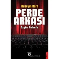 Perde Arkası Özgün Felsefe - Hüseyin Kara - Dorlion Yayınları