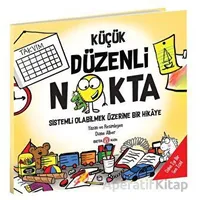 Küçük Düzenli Nokta - Sistemli Olabilmek Üzerine Bir Hikaye - Diane Alber - Beta Kids