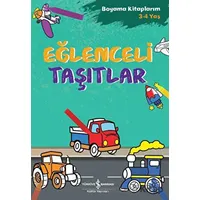 Eğlenceli Taşıtlar - Boyama Kitaplarım 3 - 4 Yaş - Ahu Ayan - İş Bankası Kültür Yayınları