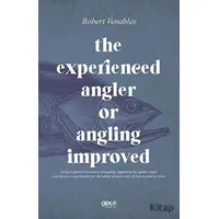 The Experienced Angler or Angling Improved - Robert Venables - Gece Kitaplığı